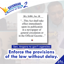 Senator Sonny Angara reminded all the government agencies involved in the implementation of Republic Act 11494 or the Bayanihan to Recover as One Act (Bayanihan 2) to enforce the provisions of the law without delay.